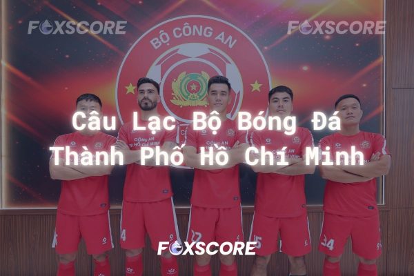 Câu lạc bộ bóng đá Thành phố Hồ Chí Minh là gì? Toàn cảnh đội bóng