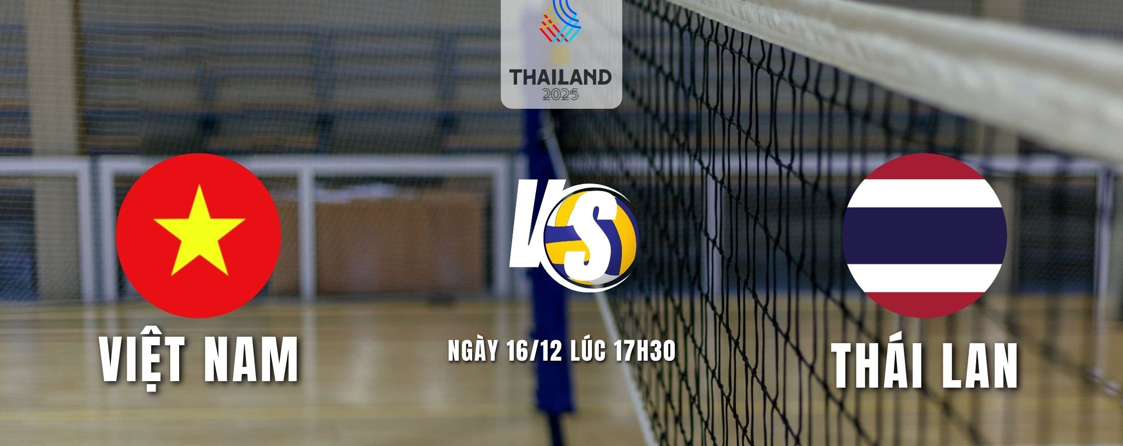 Việt Nam vs Thái Lan – Đại chiến bóng chuyền SEA Games 33 lúc 17h30 ngày 16/12