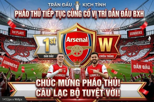 Arsenal thắng Chelsea 2–1: Pháo thủ củng cố ngôi đầu Ngoại hạng Anh